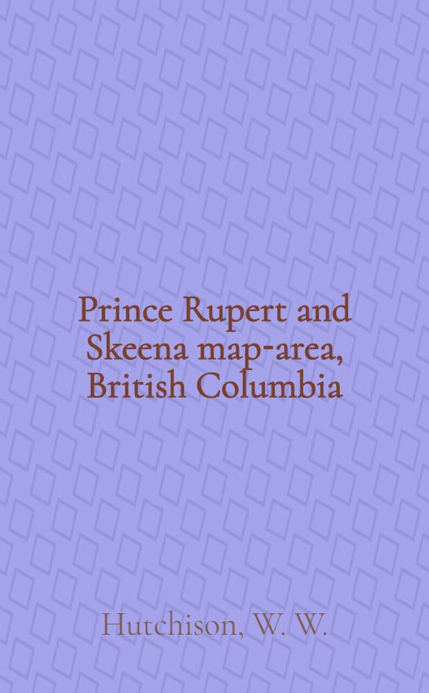 Prince Rupert and Skeena map-area, British Columbia