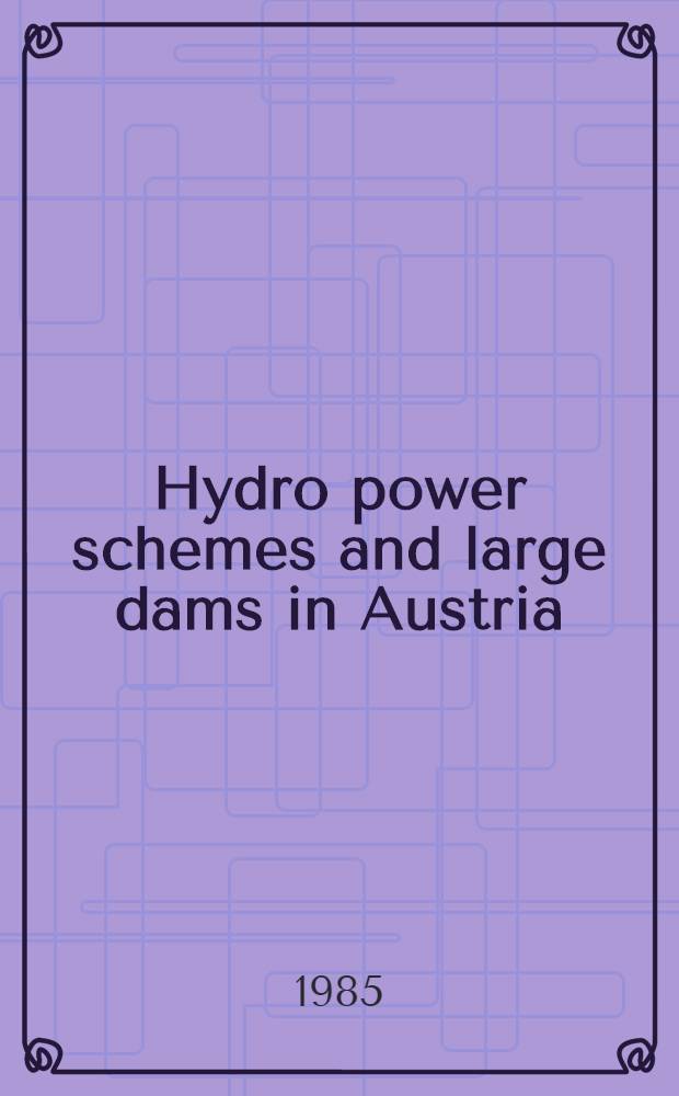 Hydro power schemes and large dams in Austria
