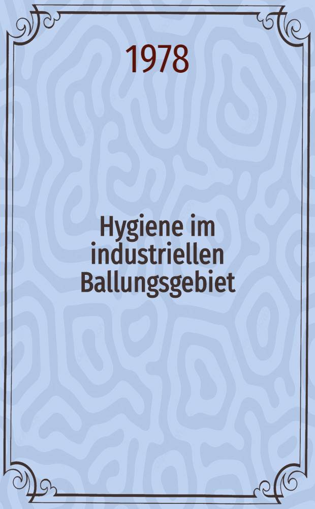 Hygiene im industriellen Ballungsgebiet : Sammelband