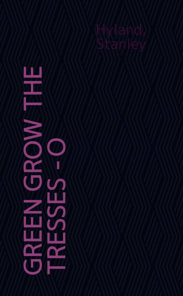 Green grow the tresses - O : A novel