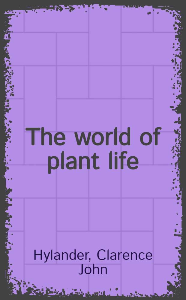 The world of plant life