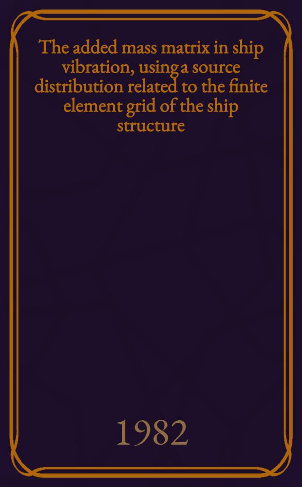 The added mass matrix in ship vibration, using a source distribution related to the finite element grid of the ship structure