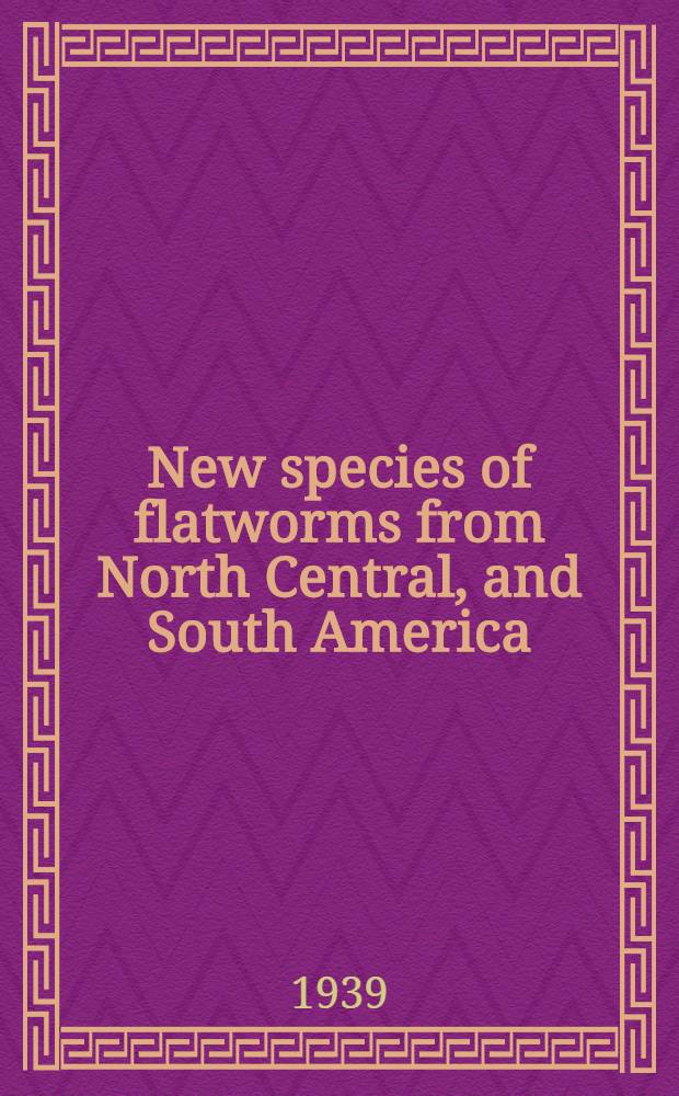 New species of flatworms from North Central, and South America