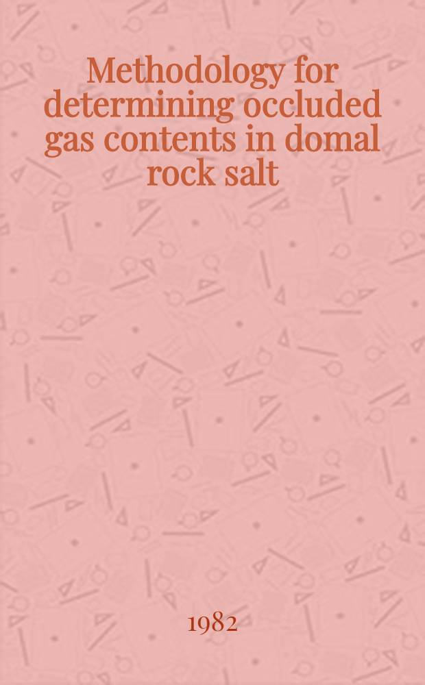 Methodology for determining occluded gas contents in domal rock salt