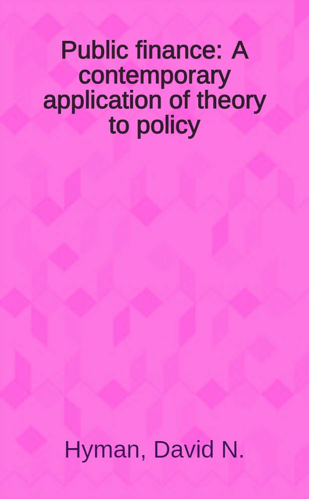 Public finance : A contemporary application of theory to policy