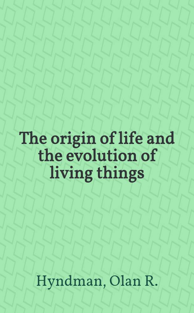The origin of life and the evolution of living things : An environmental theory