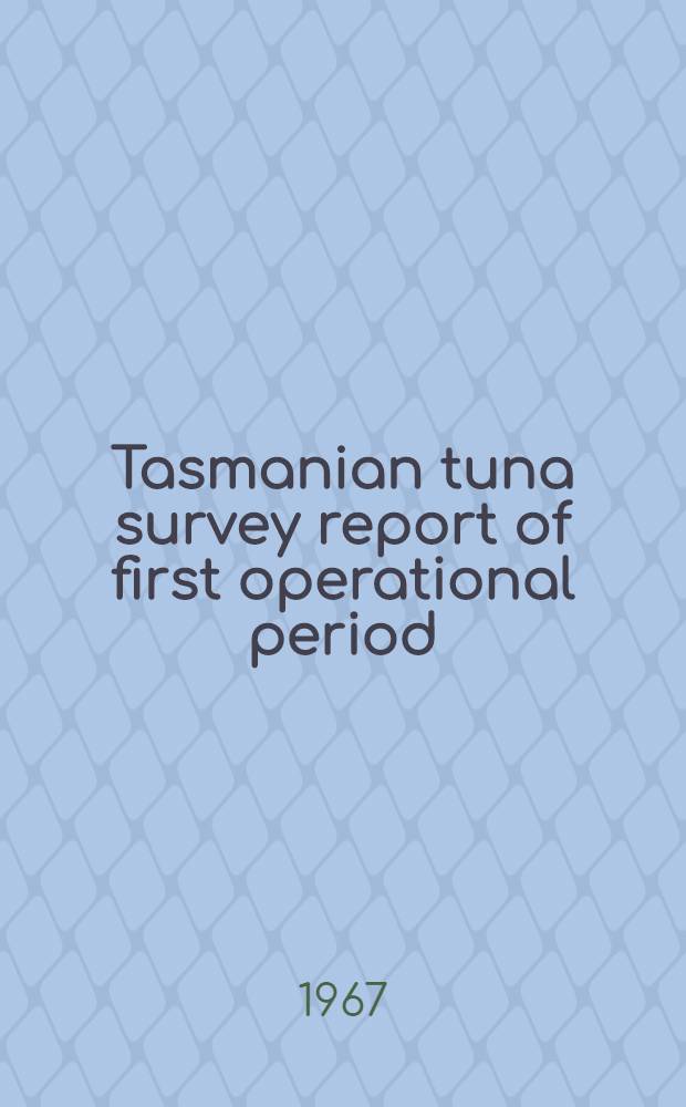 Tasmanian tuna survey report of first operational period