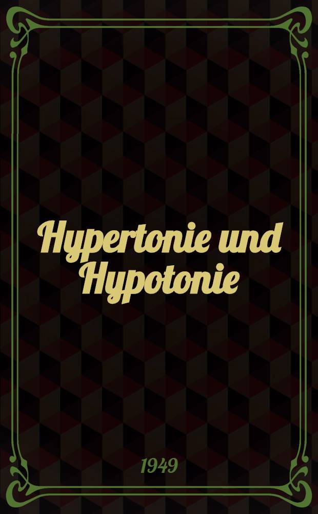 Hypertonie und Hypotonie : 15. Tagung der Deutschen Gesellschaft f&uuml;r Kreislaufforschung zu Bad-Nauheim am 29. und 30. April 1949