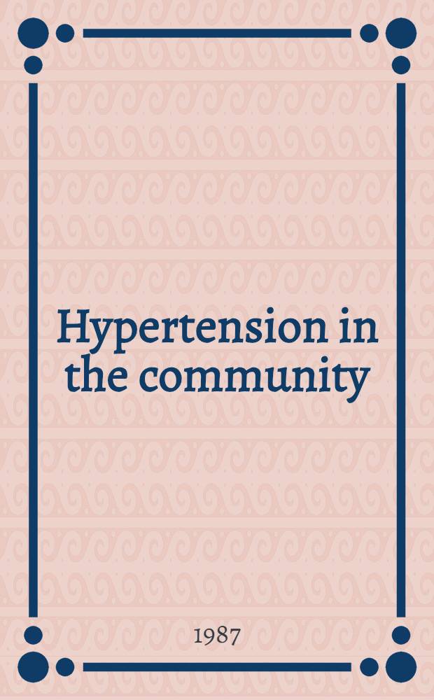 Hypertension in the community : 2 Intern. symp., held in Jerusalem in Dec., 1985