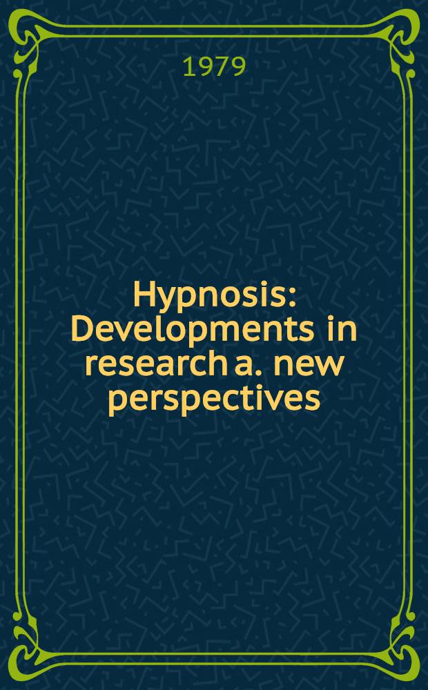 Hypnosis : Developments in research a. new perspectives