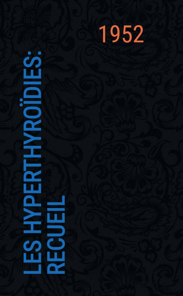 Les Hyperthyroïdies : Recueil