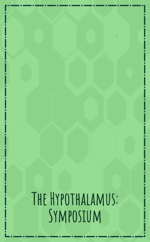 The Hypothalamus : Symposium