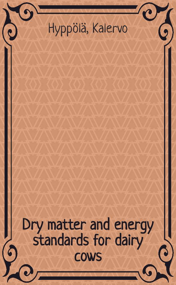 Dry matter and energy standards for dairy cows