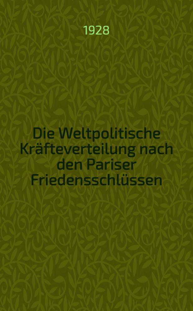Die Weltpolitische Kräfteverteilung nach den Pariser Friedensschlüssen
