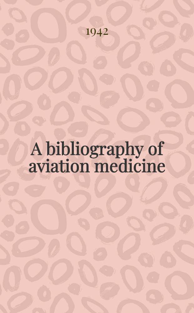 A bibliography of aviation medicine