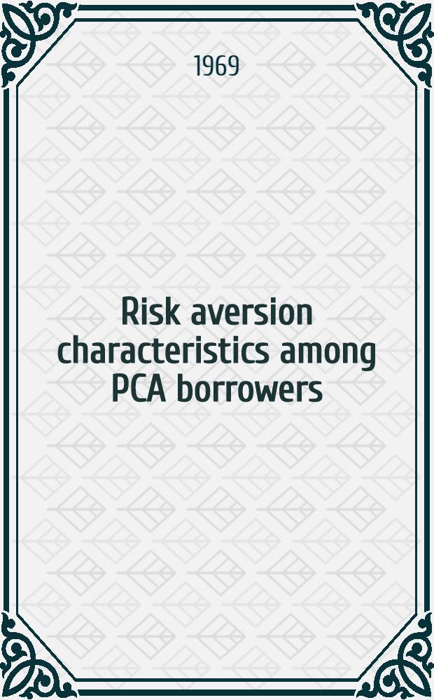 Risk aversion characteristics among PCA borrowers