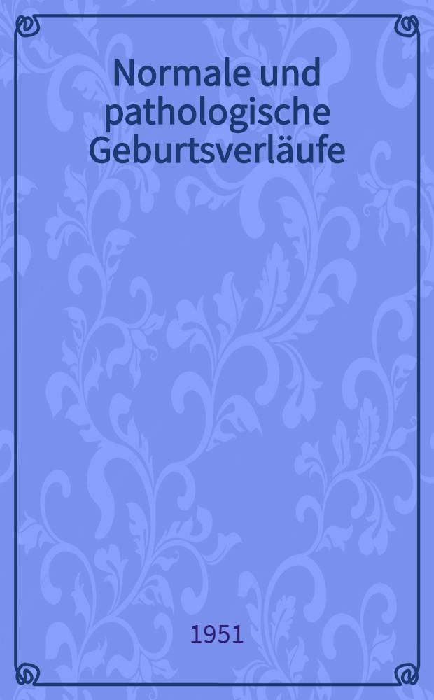Normale und pathologische Geburtsverläufe