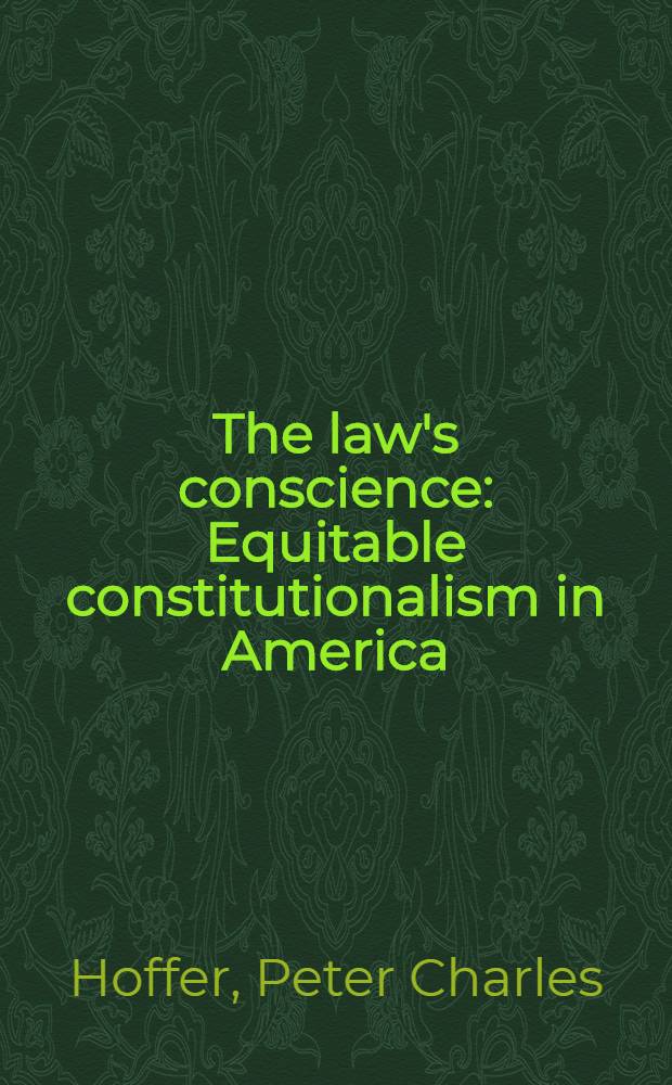 The law's conscience : Equitable constitutionalism in America
