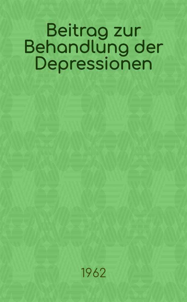 Beitrag zur Behandlung der Depressionen: typologische Gliederung depressiver Syndrome und somatotherapeutische Indikationsstellungen
