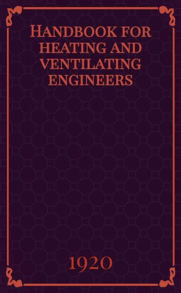 Handbook for heating and ventilating engineers
