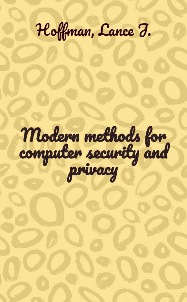 Modern methods for computer security and privacy