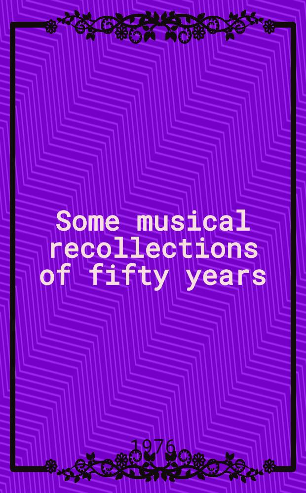 Some musical recollections of fifty years