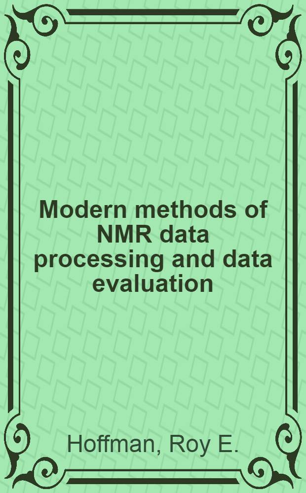 Modern methods of NMR data processing and data evaluation