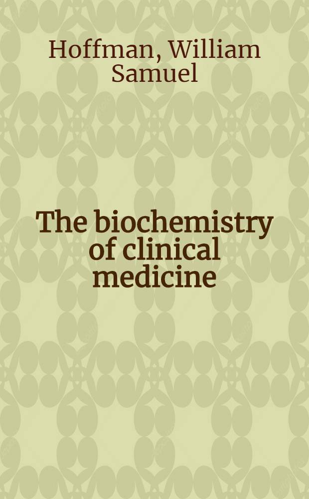 The biochemistry of clinical medicine