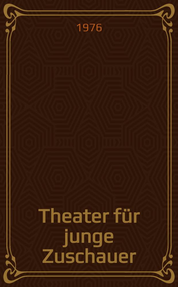 Theater für junge Zuschauer : Sowjetische Erfahrungen : Sozialistische deutsche Traditionen : Geschichte in der DDR