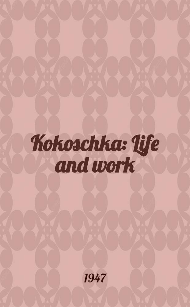 Kokoschka : Life and work