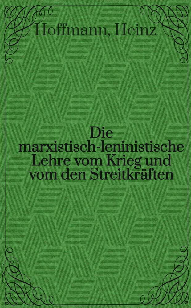 Die marxistisch-leninistische Lehre vom Krieg und vom den Streitkräften