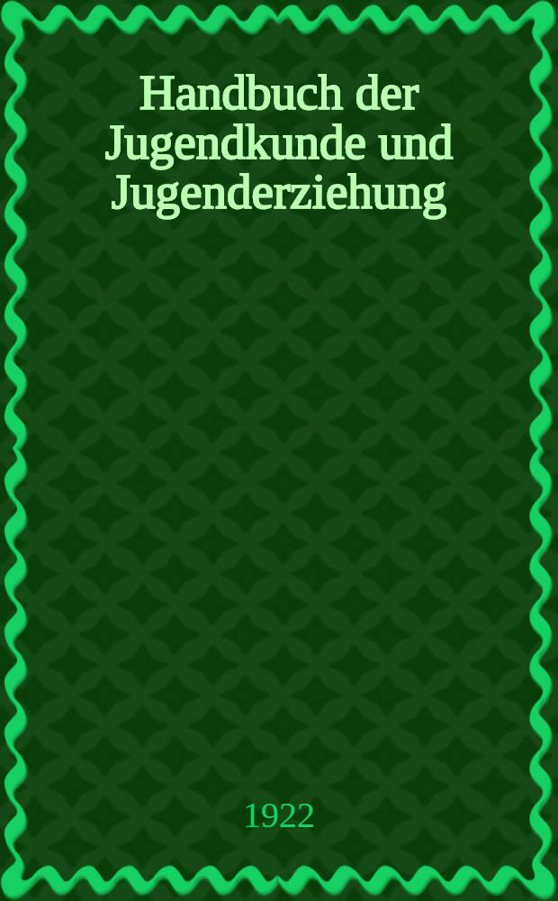 Handbuch der Jugendkunde und Jugenderziehung