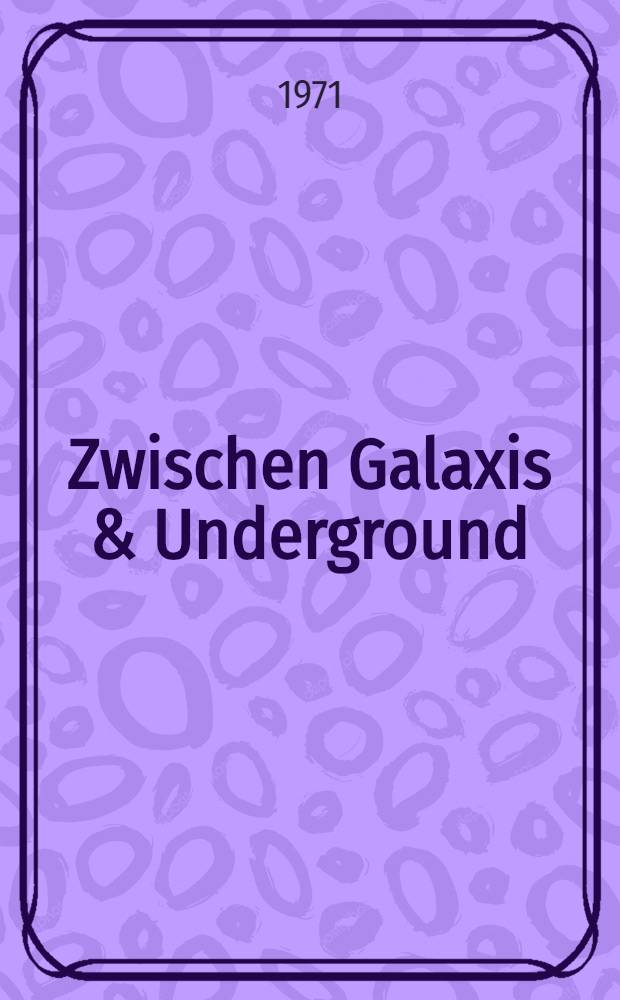 Zwischen Galaxis & Underground : Die neue Popmusik