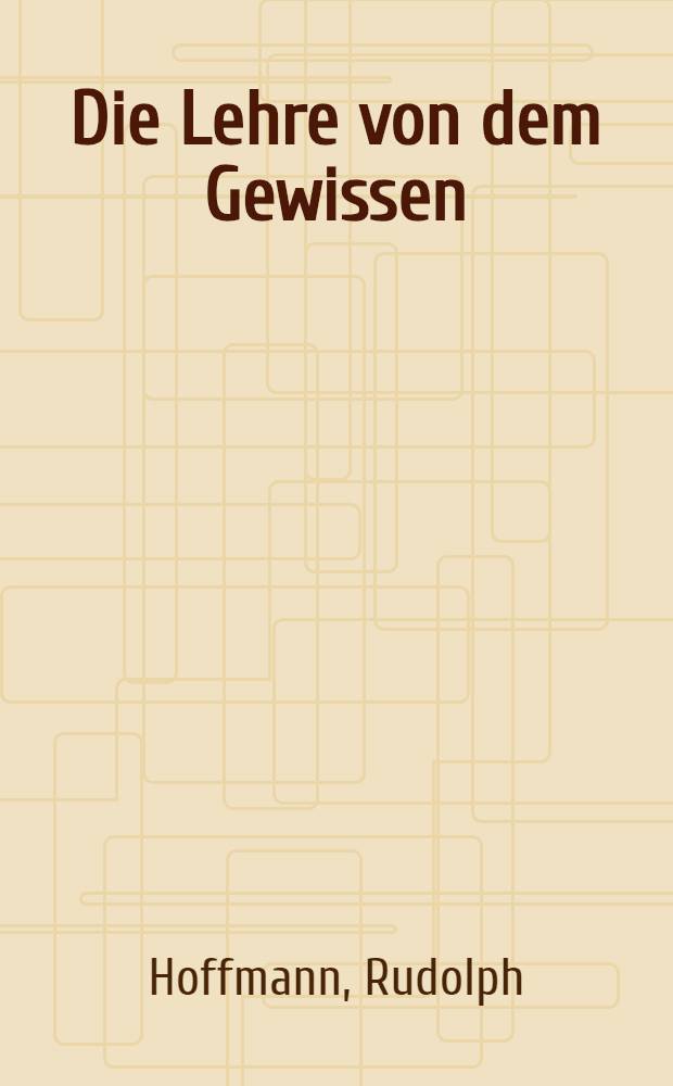Die Lehre von dem Gewissen
