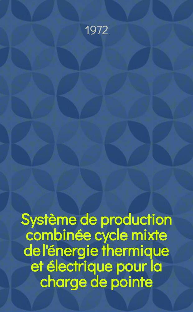 Système de production combinée cycle mixte de l'énergie thermique et électrique pour la charge de pointe