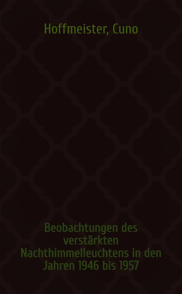 Beobachtungen des verst&auml;rkten Nachthimmelleuchtens in den Jahren 1946 bis 1957