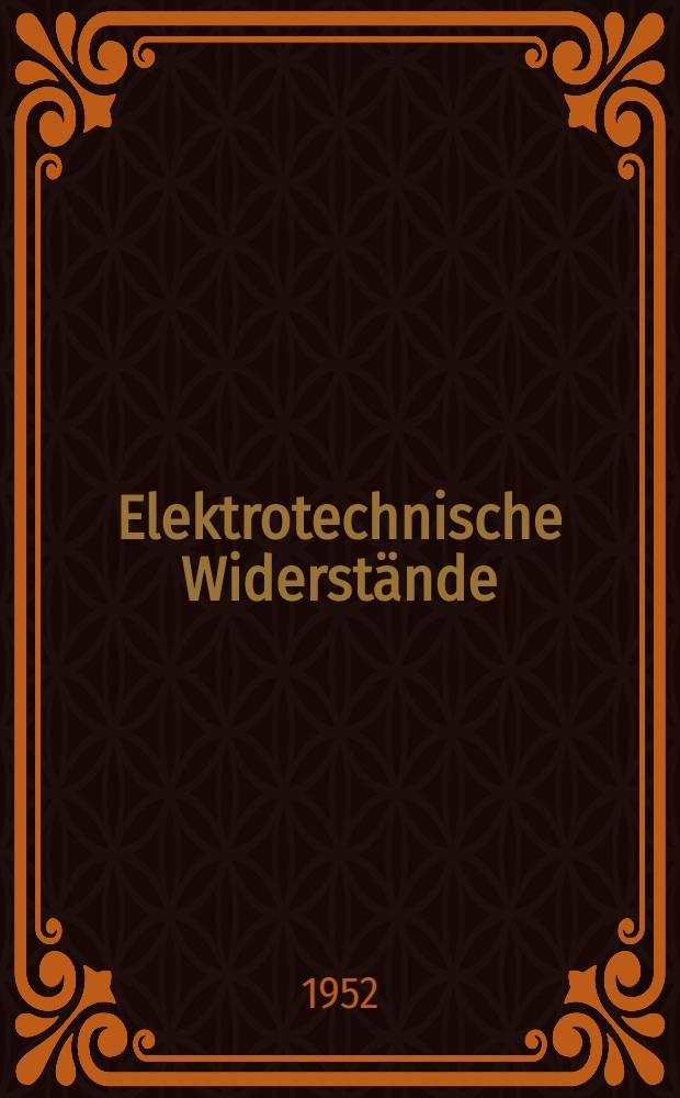 Elektrotechnische Widerstände