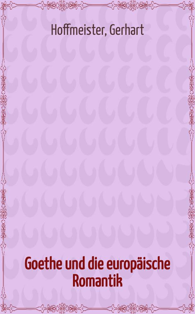 Goethe und die europäische Romantik