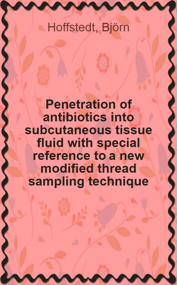 Penetration of antibiotics into subcutaneous tissue fluid with special reference to a new modified thread sampling technique