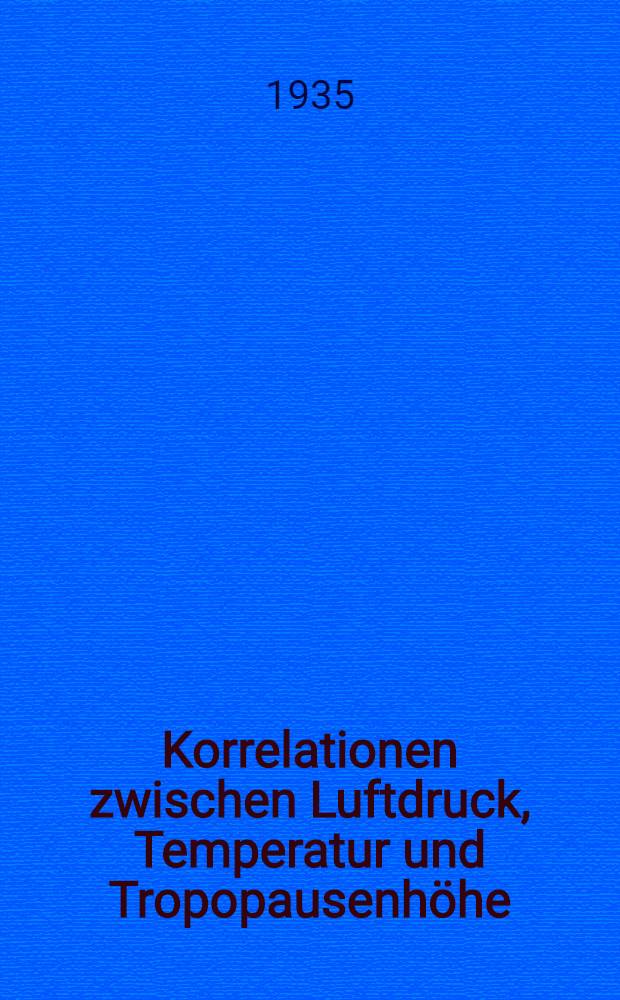 [Korrelationen zwischen Luftdruck, Temperatur und Tropopausenhöhe
