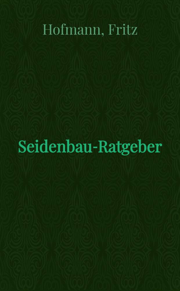 Seidenbau-Ratgeber