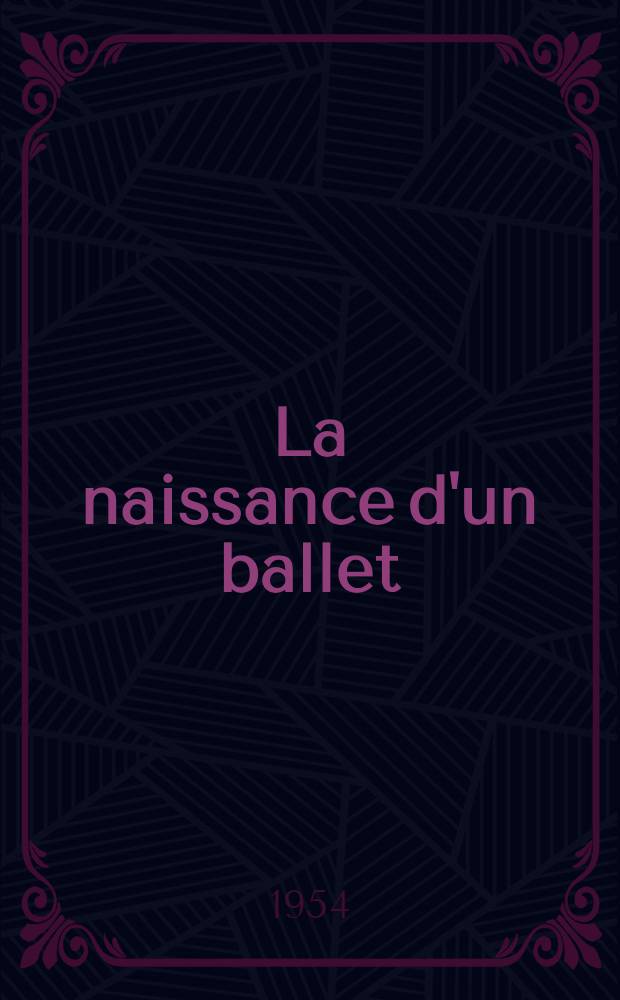 La naissance d'un ballet
