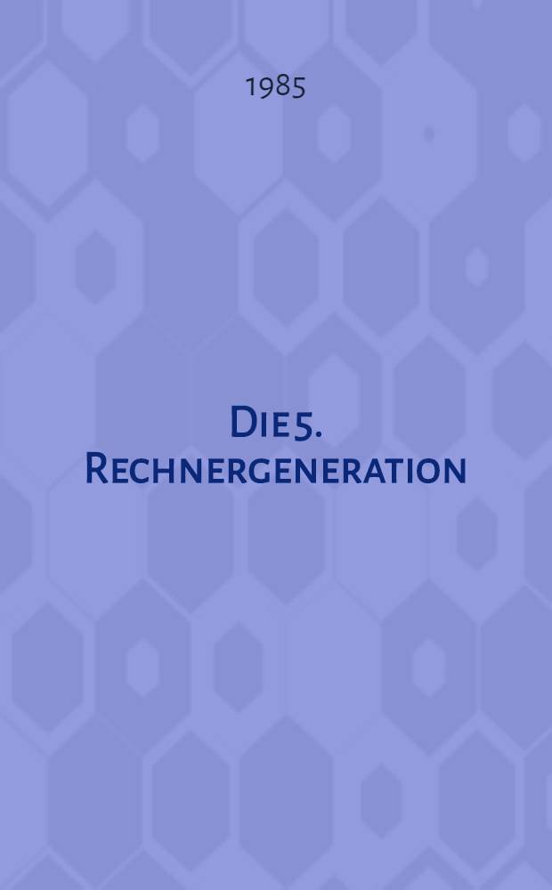 Die 5. Rechnergeneration