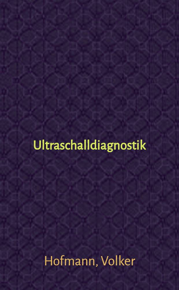 Ultraschalldiagnostik (B-scan) im Kindesalter unter besonderer Berücksichtigung kinderchirurgischer Erkrankungen