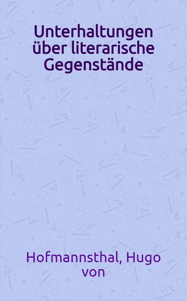 Unterhaltungen &uuml;ber literarische Gegenst&auml;nde