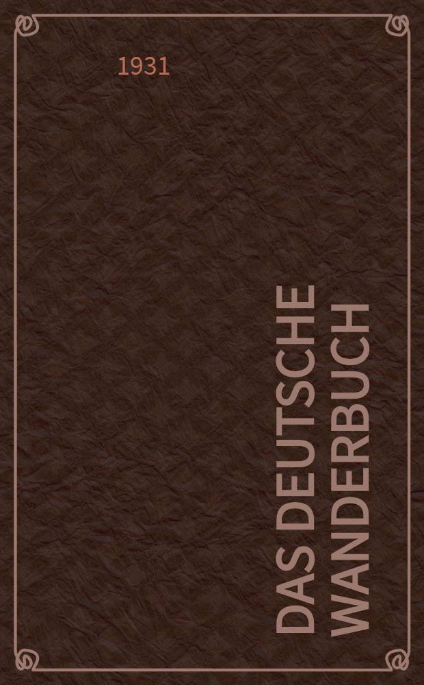 Das deutsche Wanderbuch : Wanderfahrten von Goethe bis zur Gegenwart