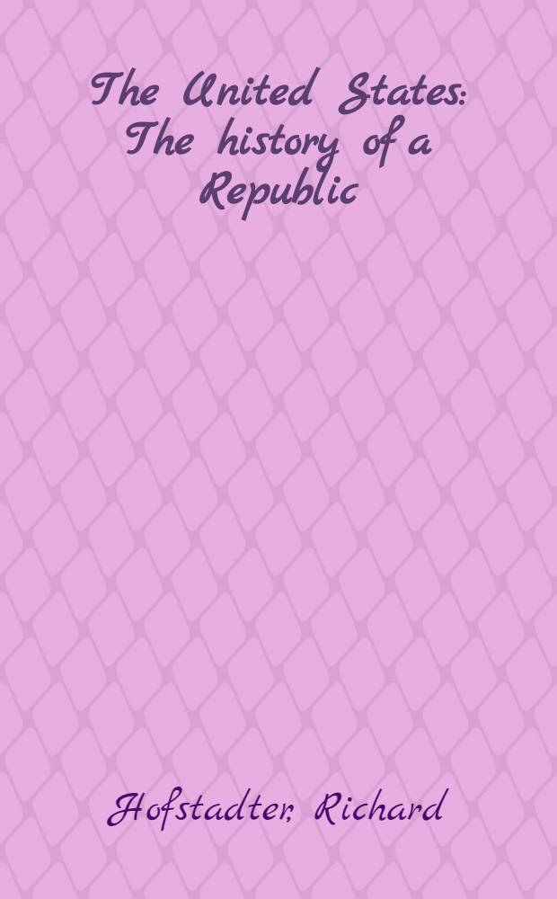 The United States : The history of a Republic