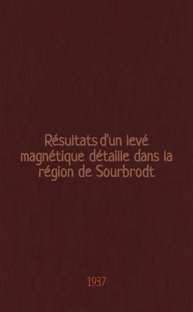 Résultats d'un levé magnétique détaille dans la région de Sourbrodt