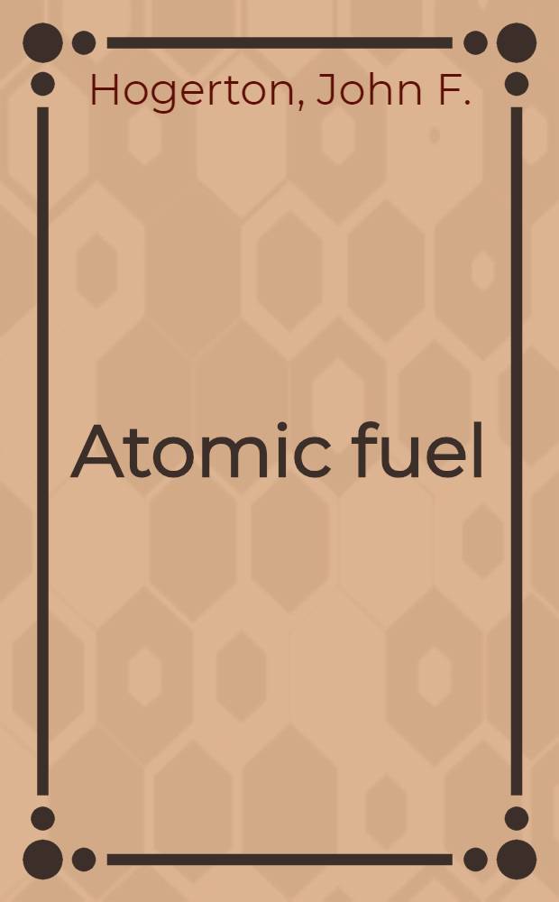 Atomic fuel
