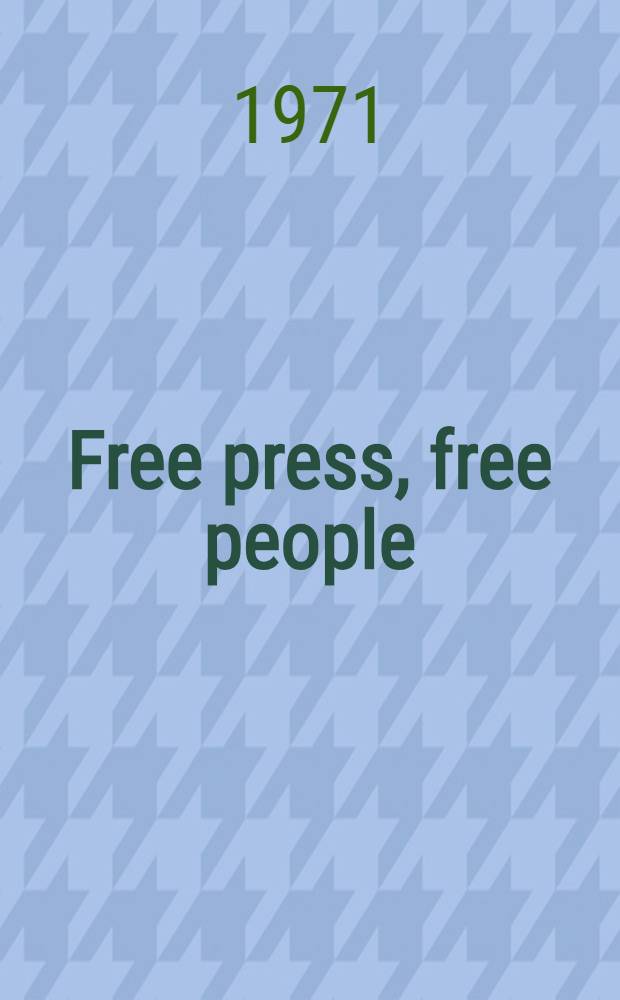 Free press, free people: the best cause